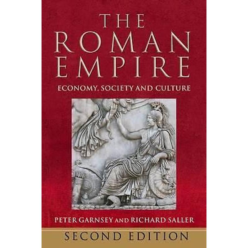 The Roman Empire Economy, Society and Culture 9780520285989