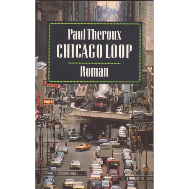 Paul Theroux - Chicago Loop