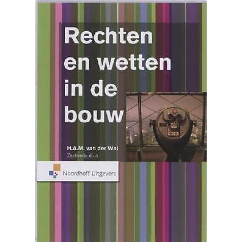 Rechten en wetten in de bouw 9789001779931