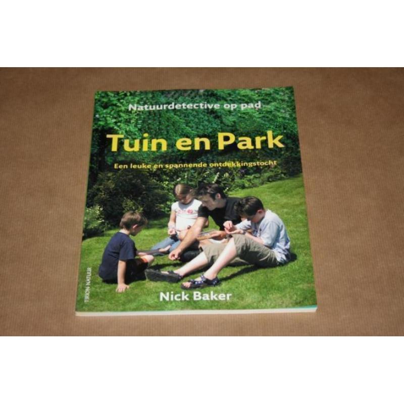 Natuurdetective op pad - Tuin en park - Nick Baker !!