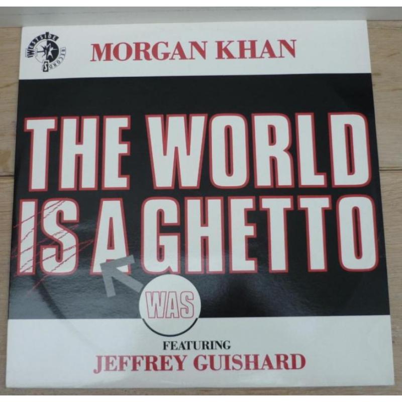 MORGAN KHAN FEAT. JEFFREY GUISHARD Was the world a ghetto 12