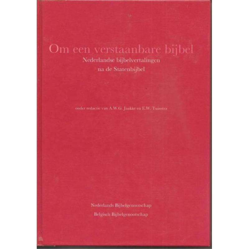 Om een verstaanbare bijbel red. A.W.G.Jaakke/E.W.Tuinstra (c