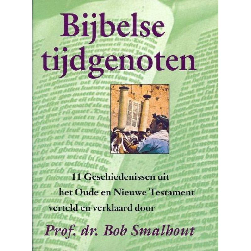 Smalhout, Prof. Dr. Bob-Bijbelse tijdgenoten