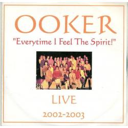 Ooker Everytime I Feel The Spirit Live 2002-2003 cd 14 nrs