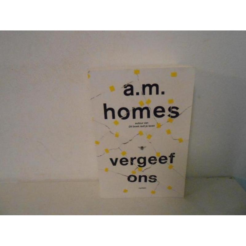 A.M.Homes vergeef ons