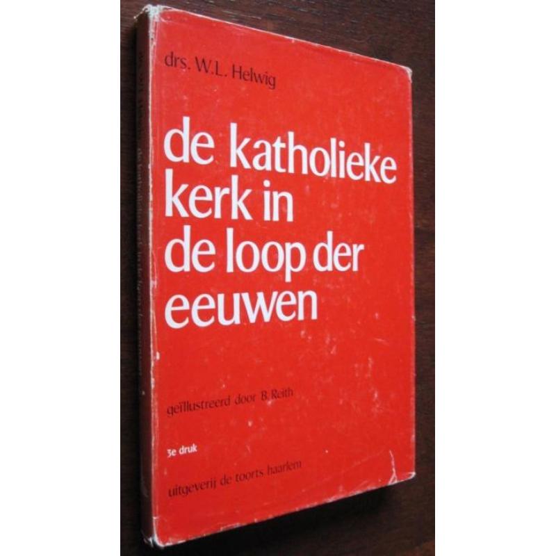 De Katholieke kerk in de loop der eeuwen - drs. W.L. Helwig