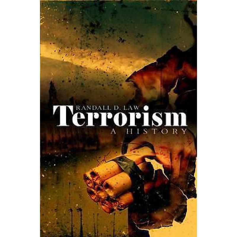 Terrorism a history 9780745640389